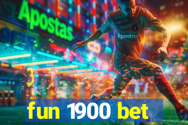 fun 1900 bet